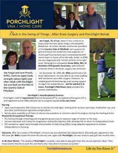 The "Success Story" highlight's Mr. Furgal's decision to have surgery and then rehabbing successfully at home with Porchlight. (Click the image to read the profile on Porchlight's site)